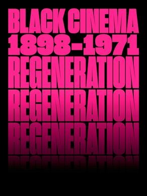 Regeneration: Black Cinema 1898-1971